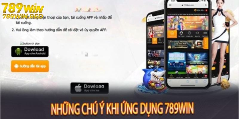 Lưu ý về tải app 789WIN