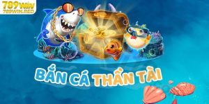 Giới thiệu bắn cá thần tài tại 789WIN