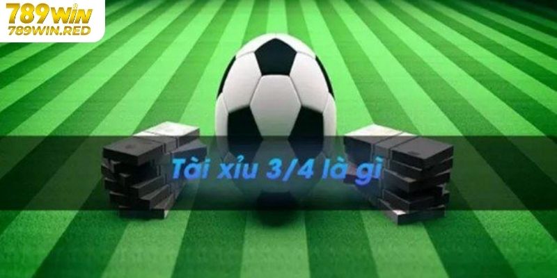 Giới thiệu về tài xỉu 3/4 tại 789WIN